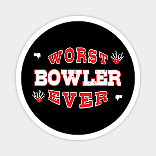 Worst Bowler Ever - Funny gift for bowling Lovers Magnet